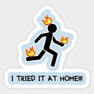 I TRIED IT AT HOME!!! Sticker